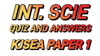 KJSEA 905/1 Integrated Science Paper 1 (KJSEA revision questions and answers)