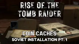 Rise of The Tomb Raider Walkthrough - Coin Caches: Soviet Installation pt. 1