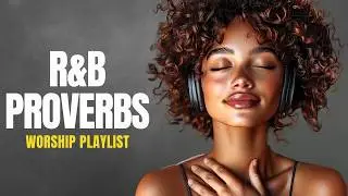 If Proverbs Sounded Like Soulful R&B &mdash; Relaxing Christian Music for Peace & Sleep