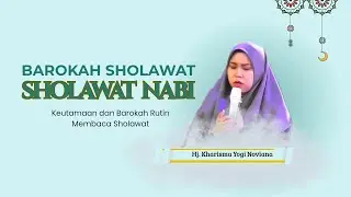 KEUTAMAAN DAN BAROKAH BERSHOLAWAT, Hj Kharisma #kharisma