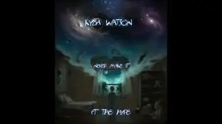 Kyba Watson-Never make it (Ft The Hype)