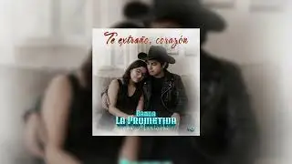 Te extraño, corazón - Banda la Prometida, Mariachi (Estreno Banda 2025)
