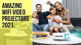 The 9 Amazing Wifi Video Projectors in 2021