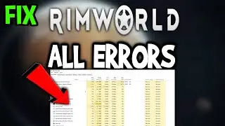 Rimworld &ndash; How to Fix All Errors &ndash; Complete Tutorial