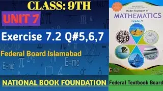 Class 9th Math Unit 7 Exercise 7.2 Q#5,6,7 Federal Board NBF New book Syllabus 