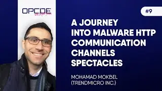 vOPCDE #9 - A Journey into Malware HTTP Communication Channels Spectacles (Mohamad Mokbel)