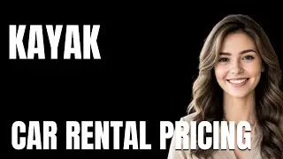 Kayak Car Rental Pricing Explained  What You Get for Your Money