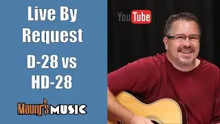 LIVE by Request!  D-28 vs HD-28