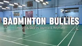 Badminton Bullies Badminton Queuing | Melvin & Gea vs Jaymie & Reynard