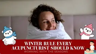 The Neijing&rsquo;s Winter Rule Every Acupuncturist Should Know!