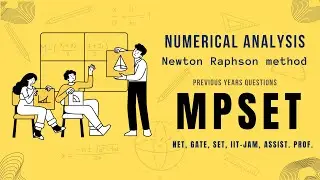 MPSET | PYQ | Numerical Analysis | Newton Raphson Method | NET, SET, GATE, IIT-JAM, Assist. Prof. |