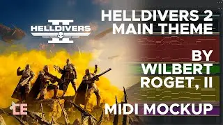 Helldivers 2 Main Theme by Wilbert Roget, II | MIDI Mockup/Cover