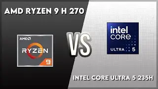 AMD Ryzen 9 H 270 vs Intel Core Ultra 5 235H Technical Comparison