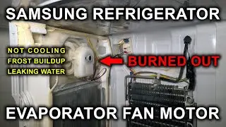Samsung Fridge Not Cooling, Ice Building Up, And Water Leaking! Evaporator Fan Motor Replacement.