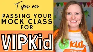 TIPS! How to Pass Your Mock Class for VIPKid