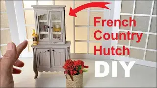DIY • How to make the French Country Miniature Hutch