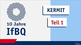 Das lange Leben einer KERMIT-Aufgabe - Teil 1 | 10 Jahre IfBQ