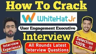 How To Crack WhiteHat Jr User Engagement Executive Interview ? WhiteHat Jr Interview Questions
