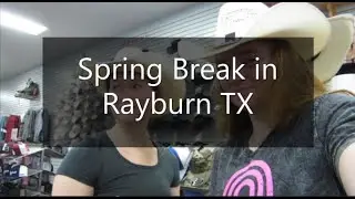 Senior Spring Break in Rayburn Texas