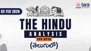 The Hindu Analysis by Vaishnavi Madam I In Telugu | 02 FEBRUARY 2026 | Tara IAS Academy