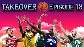 Takeover Ep. 18: 2020 NBA Playoffs [BUBBLE EDITION]