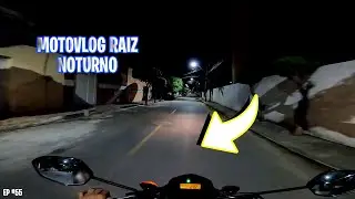 MOTOVLOD RAIZ EP #55 // MOTOVLOG NOTURNO🚀