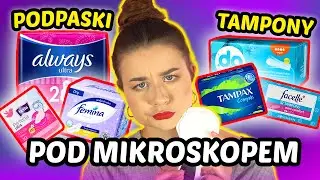 Oglądam PODPASKI i TAMPONY pod mikrokamerą 😲