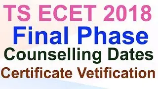 TS ECET 2018 Final Phase Counselling dates | TS ECET 2018 Counselling Dates