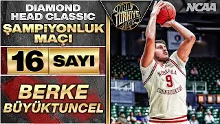 Berke Büyüktuncel'den Şampiyonluk Maçında 16 Sayı | NCAA Diamond Head Classic | Nebraska X Oregon St