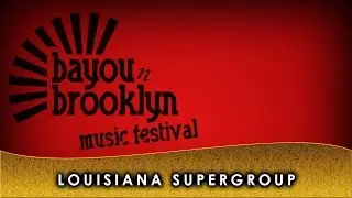 Bayou 'n Brooklyn Music Festival 2013