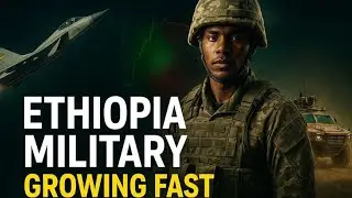 ETHIOPIA MILITARY IS GROWING FAST.