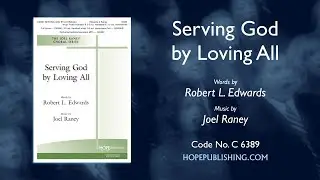 Serving God by Loving All - Joel Raney