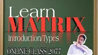 Matrix Introduction and Its Types || Optional Maths Online Class 2077