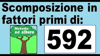 Scomposizione in fattori primi di 592. Metodo ad albero per scomporre il numero 592 in fattori primi