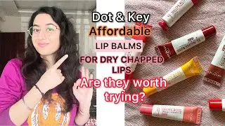 Dot & Key Gloss Boss lip balm New Shades Review + Swatches Of All The Shades  |NEWLY LAUNCHED