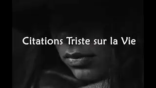 Citations Triste sur la vie 😢😰, amour, réalité du monde