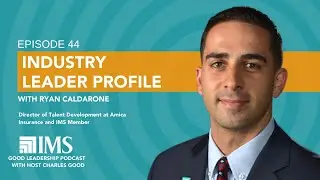 Industry Leader Profile with Ryan Caldarone & Charles Good | TGLP #44
