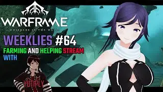 [Warframe] Warframe Weeklies #64 With Yutiply