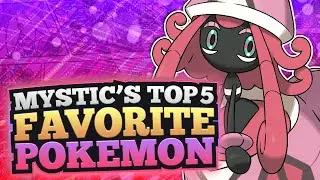 My Top 5 FAVORITE Pokemon!