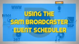 Using The SAM Broadcaster Event Scheduler - A SAM BROADCASTER TUTORIAL