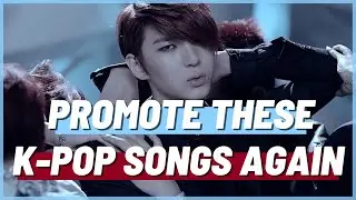 K-POP SONGS WE WANT TO SEE PROMOTED AGAIN!