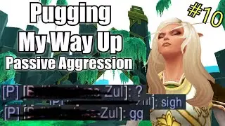 Pugging My Way Up - Passive Aggressive Tank (Episode 10) [Shadowlands S3]