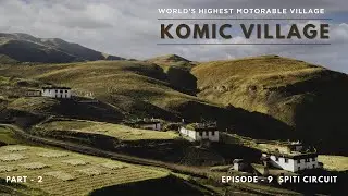 Life Inside the World&rsquo;s Highest Motorable Village | Vlog - 43 | Komic Village