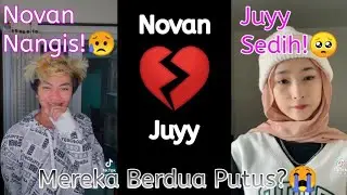 Juyy Dan Novan PUTUS?!😭🥺💔🤸‍♂️