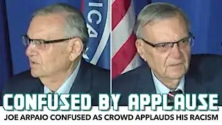 Joe Arpaio Confused As Crowd Applauds His Racism