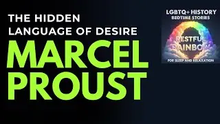 Fall Asleep to LGBTQ+ History | The Hidden Language of Desire: Marcel Proust | And Brown Noise
