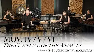 Saint-Saëns: The Carnival of the Animals mov.4, 5, 6 / T.U. Perc. Ens. #DistinguishedEnsemble S6 E02