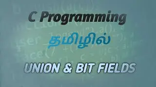 C programming union & bit fields practical session in tamil #happycoding #cprogramming #tamil #union