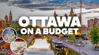 OTTAWA ON A BUDGET! What to Do for Free and how to Save Money