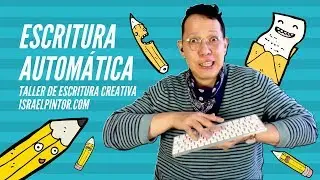 Escritura automática, ejercicio 2 | Taller de Escritura Creativa de Israel Pintor